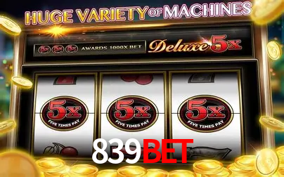 Descubra o Mundo do Cassino Online com 839bet